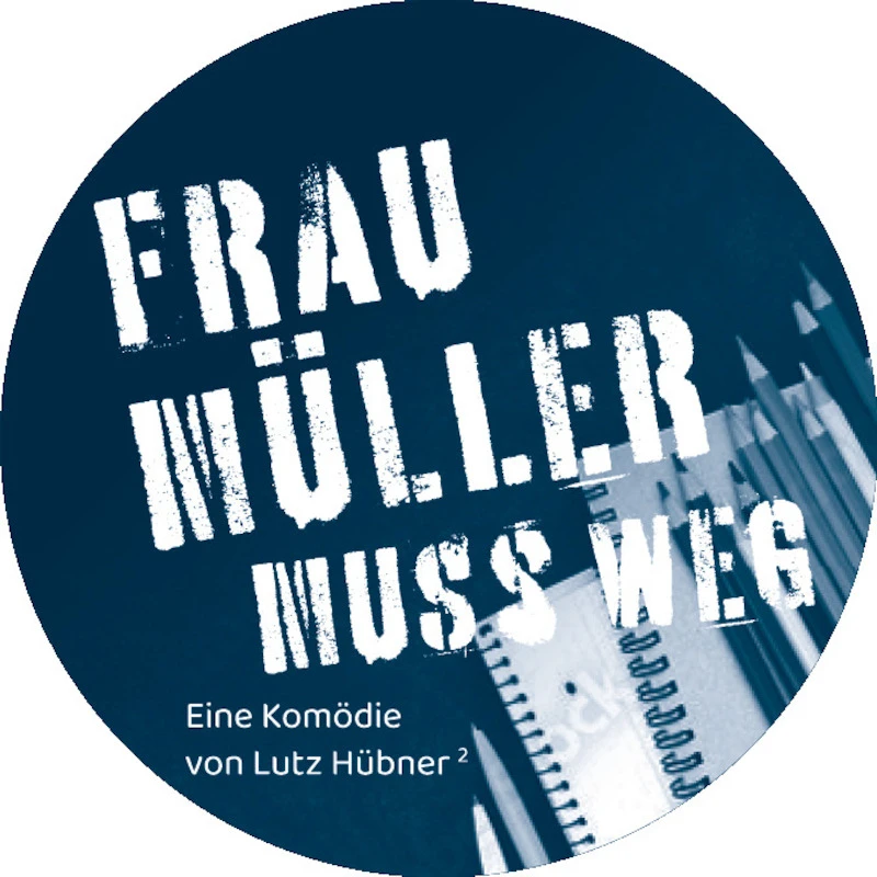 Frau Müller muss weg