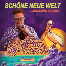PAUL PANZER - Schöne neue Welt... welcome to hell